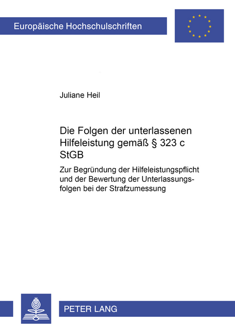 Die Folgen der unterlassenen Hilfeleistung gemäß § 323 c StGB - Juliane Heil