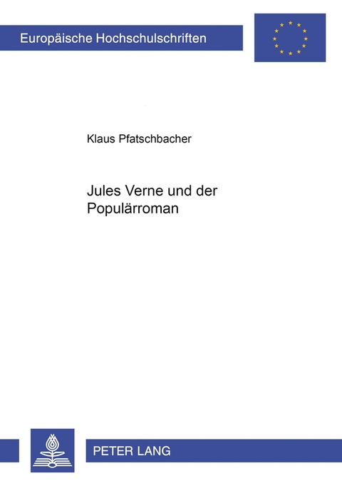 Jules Verne und der Populärroman - Klaus Pfatschbacher