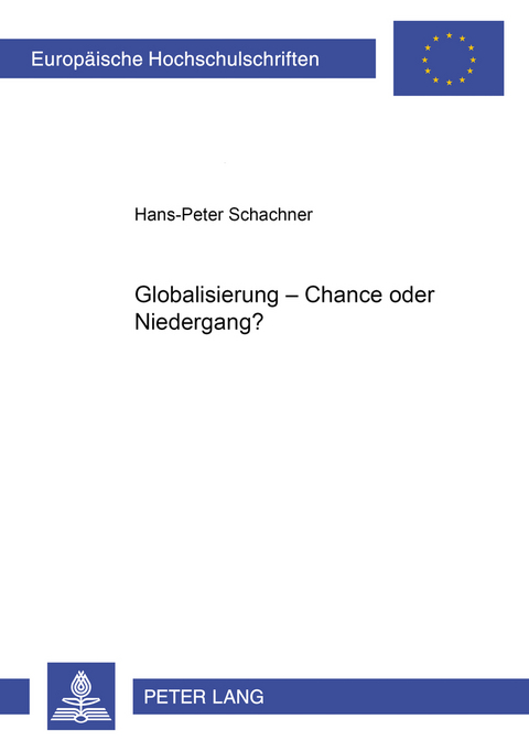 Globalisierung – Chance oder Niedergang? - Hans-Peter Schachner