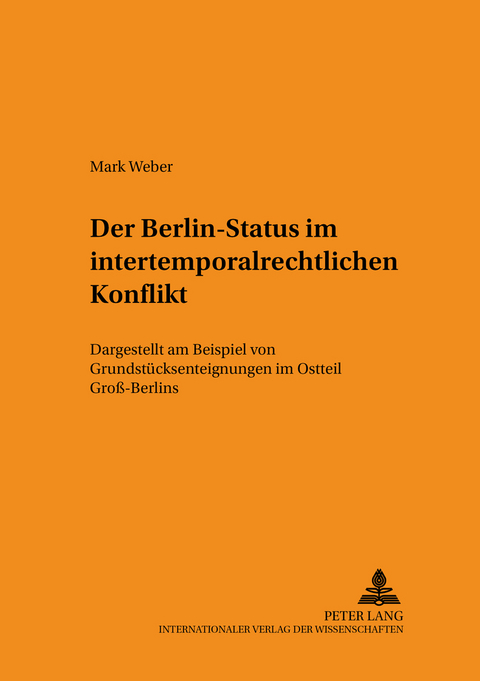 Der Berlin-Status im intertemporalrechtlichen Konflikt - Mark Weber