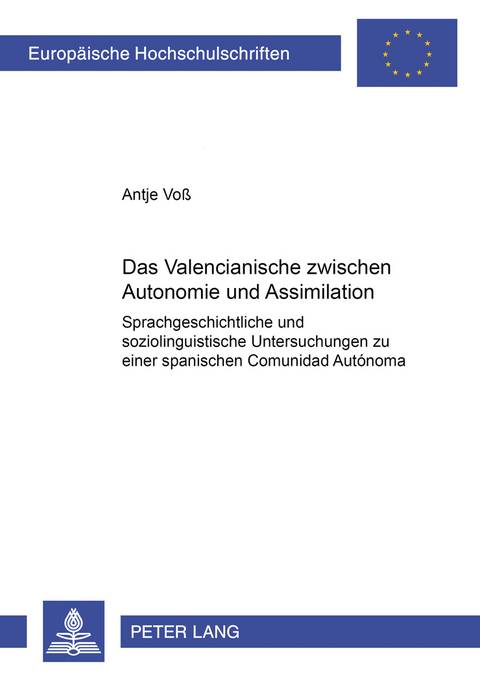 Das Valencianische zwischen Autonomie und Assimilation - Antje Voß