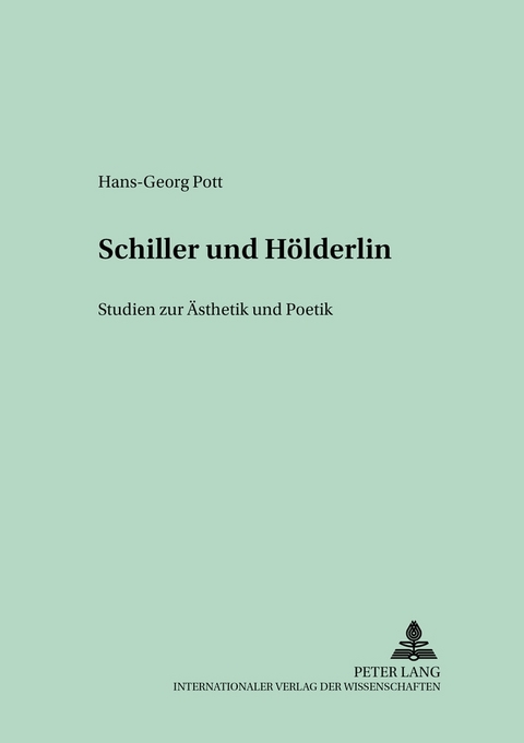 Schiller und Hölderlin - Hans-Georg Pott