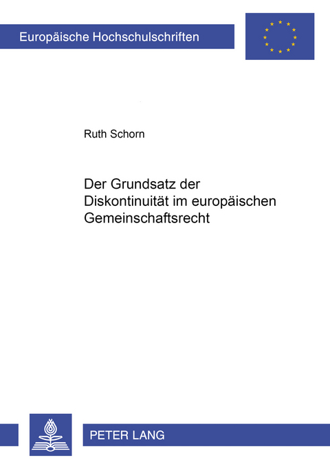 Der Grundsatz der Diskontinuität im europäischen Gemeinschaftsrecht - Ruth Schorn