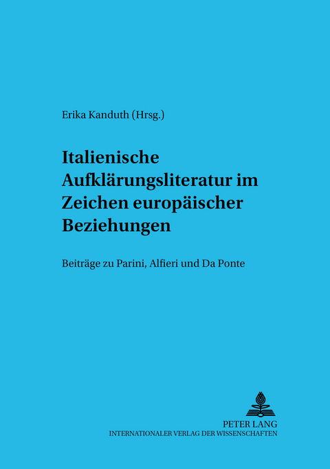 Italienische Aufklärungsliteratur im Zeichen europäischer Beziehungen - 