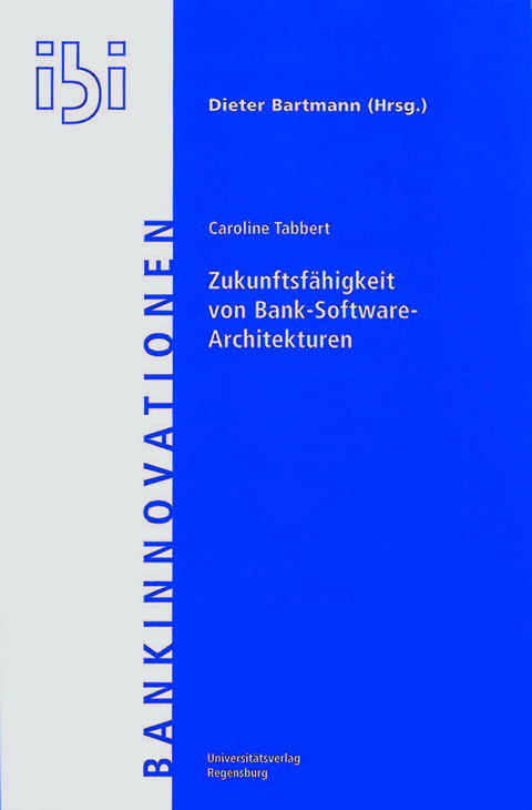 Zukunftsfähigkeit von Bank- Softwarearchitekturen - Caroline Tabbert