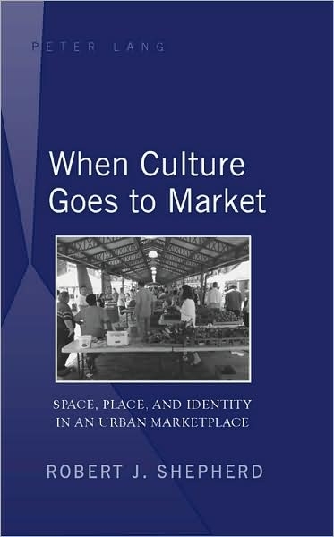 When Culture Goes to Market - Robert J. Shepherd