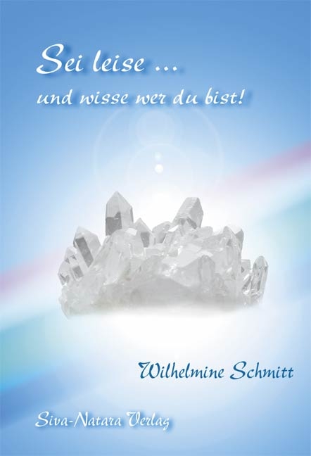 Sei leise ... und wisse wer du bist! - Wilhelmine Schmitt