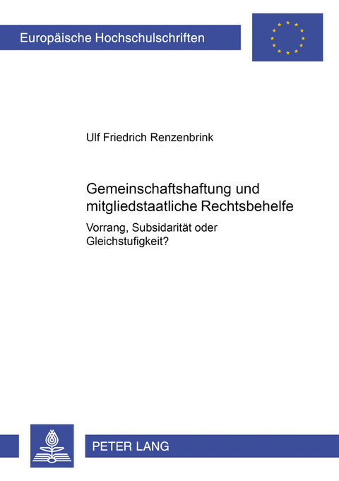 Gemeinschaftshaftung und mitgliedstaatliche Rechtsbehelfe - Ulf F. Renzenbrink