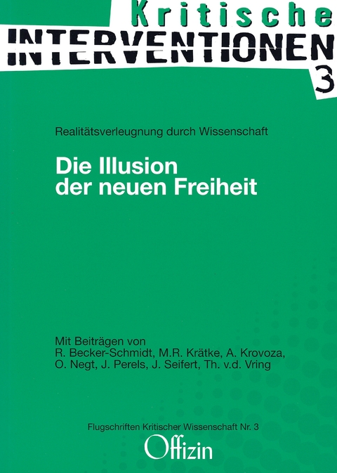 Die Illusion der neuen Freiheit - Regina Becker-Schmidt, Michael R. Krätke, Oskar Negt