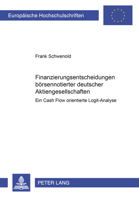 Finanzierungsentscheidungen börsennotierter deutscher Aktiengesellschaften - Frank Schwenold