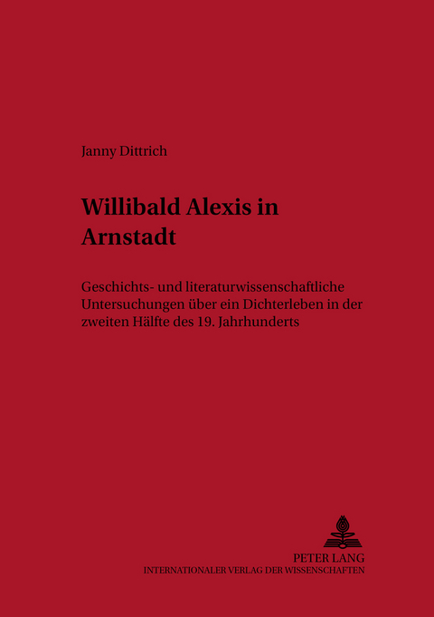 Willibald Alexis in Arnstadt - Janny Dittrich