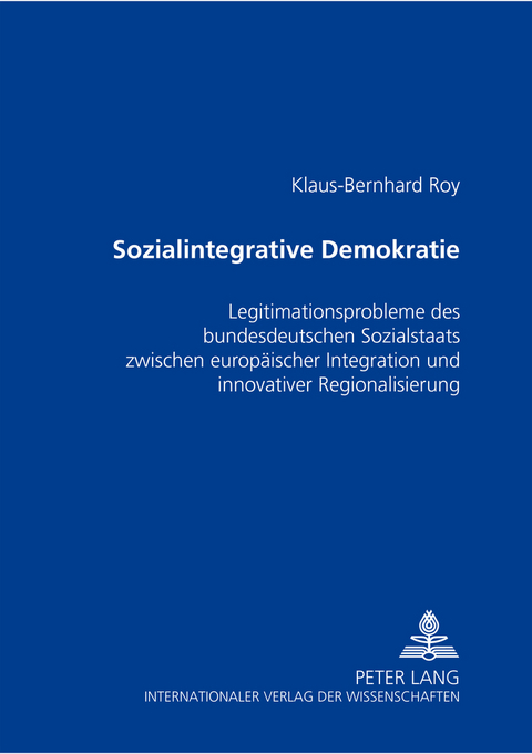 Sozialintegrative Demokratie - Klaus-Bernhard Roy
