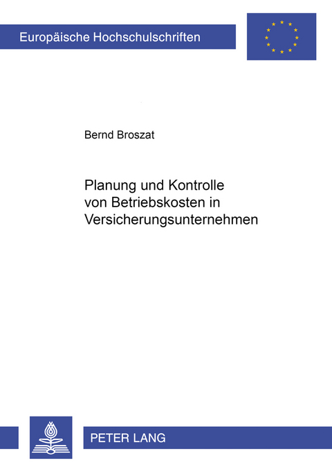 Planung und Kontrolle von Betriebskosten in Versicherungsunternehmen - Bernd Broszat