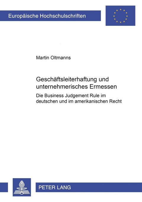 Geschäftsleiterhaftung und unternehmerisches Ermessen - Martin Oltmanns