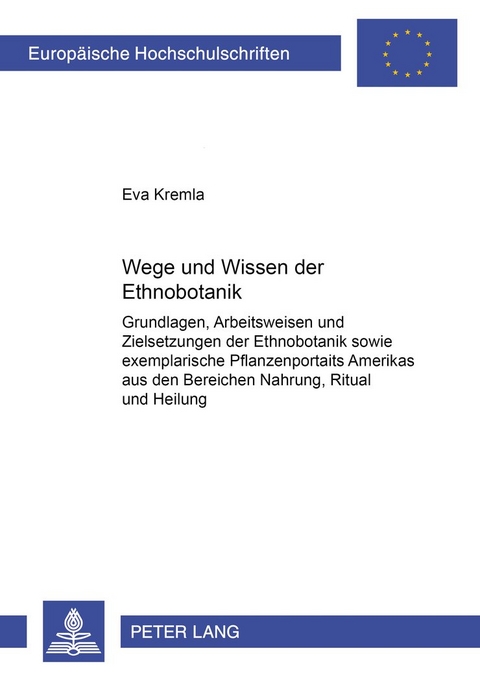 Wege und Wesen der Ethnobotanik - Eva Kremla