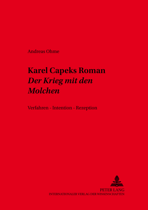 Karel Čapeks Roman «Der Krieg mit den Molchen» - Andreas Ohme