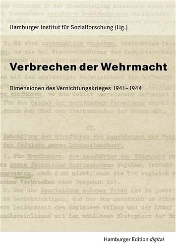Verbrechen der Wehrmacht. Dimensionen des Vernichtungskrieges - 