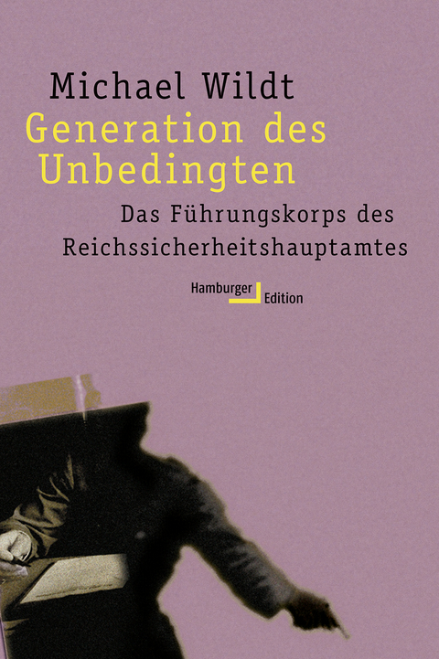 Generation des Unbedingten - Michael Wildt