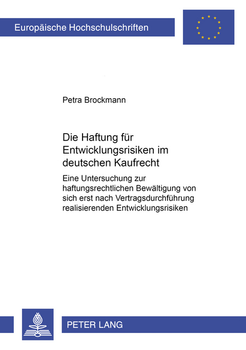 Die Haftung für Entwicklungsrisiken im deutschen Kaufrecht - Petra Brockmann