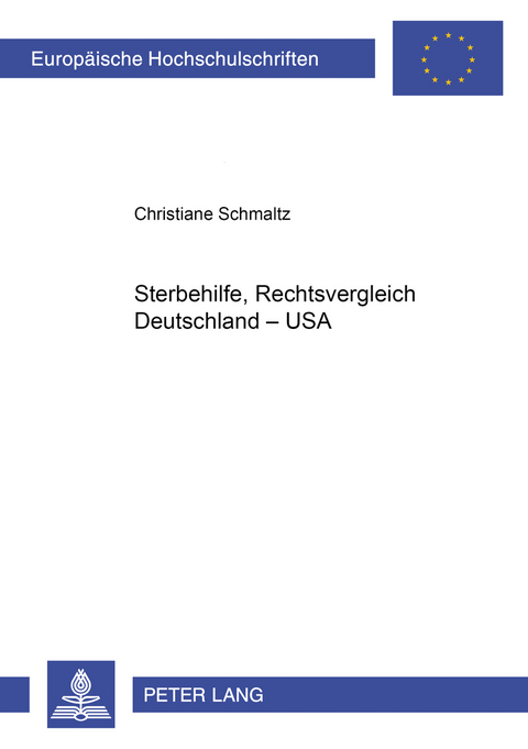 Sterbehilfe, Rechtsvergleich Deutschland – USA - Christiane Schmaltz