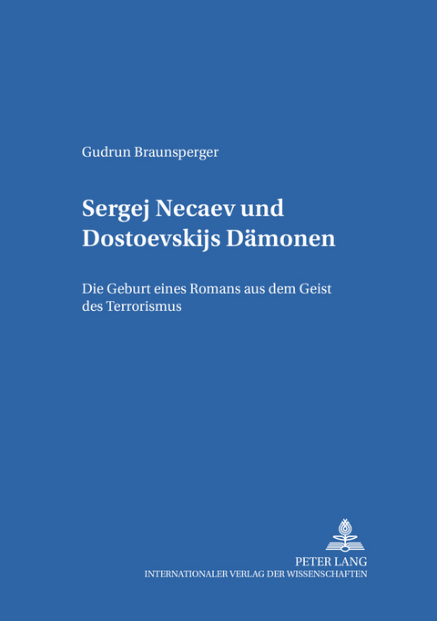 Sergej Nečaev und Dostoevskijs «Dämonen» - Gudrun Braunsperger