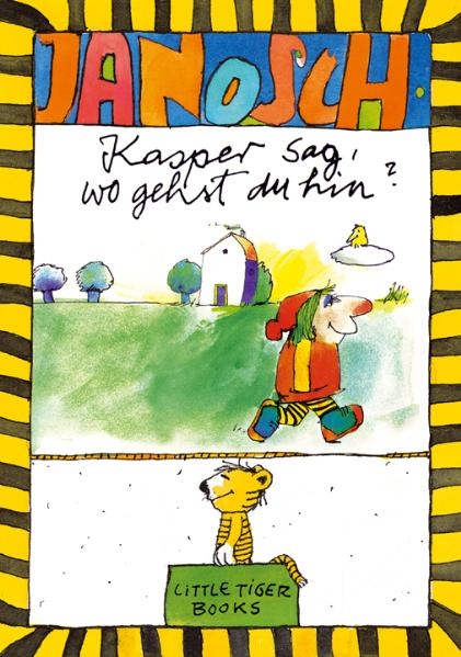 Kasper sag, wo gehst du hin -  Janosch