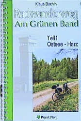 Radwanderweg Am Grünen Band / Ostsee - Harz - Klaus Buchin