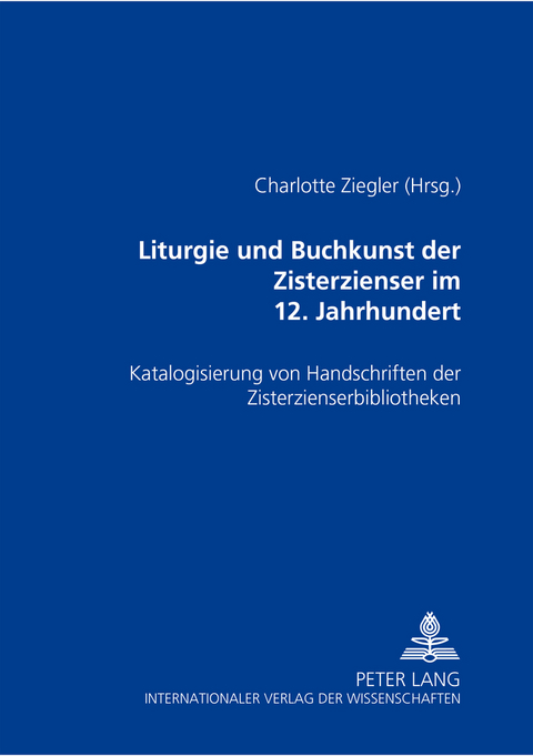 Liturgie und Buchkunst der Zisterzienser im 12. Jahrhundert - 