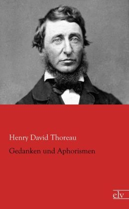 Gedanken und Aphorismen - Henry David Thoreau
