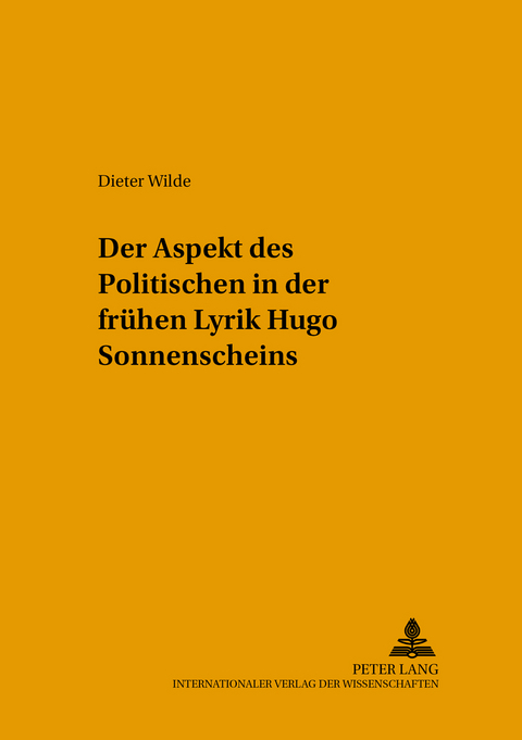 Der Aspekt des Politischen in der frühen Lyrik Hugo Sonnenscheins - Dieter Wilde