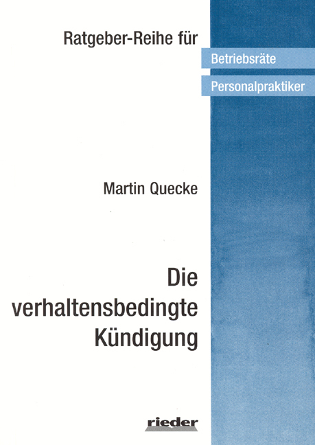Die verhaltensbedingte Kündigung - Martin Quecke