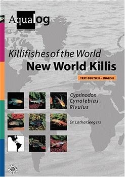 Killifishes of The World - New World Killis (III) - Lothar Seegers