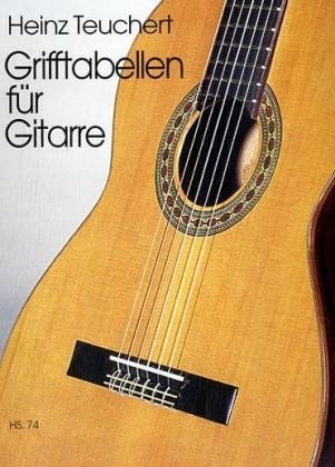 Grifftabellen für Gitarre - Heinz Teuchert