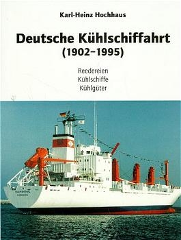 Deutsche Kühlschiffahrt (1902-1995) - Karl H Hochhaus