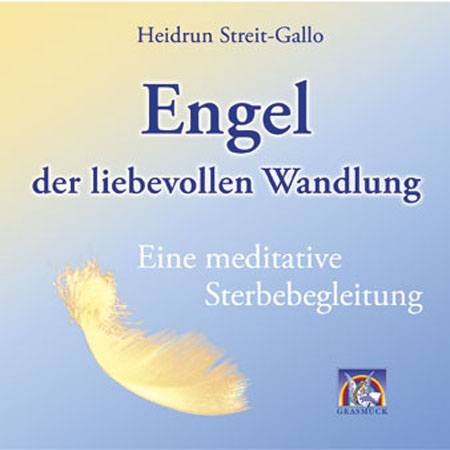 Engel der liebevollen Wandlung - Heidrun Streit-Gallo