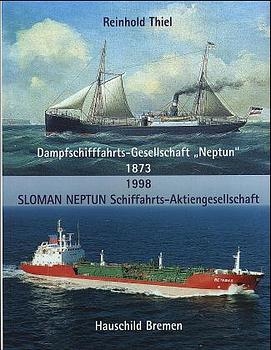 Dampfschiffahrtsgesellschaft "Neptun" 1873-1998 - Reinhold Thiel