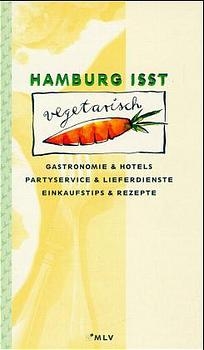 Hamburg isst vegetarisch - Ernst Allen, Maud Mundschenk, Frauke von Rönne