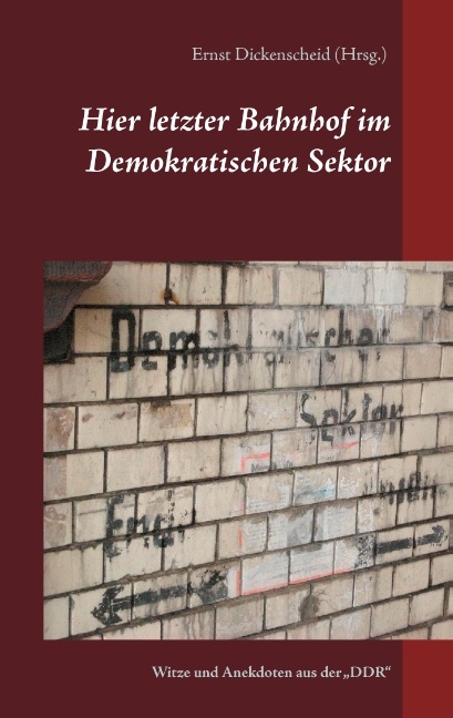 Hier letzter Bahnhof im Demokratischen Sektor - 