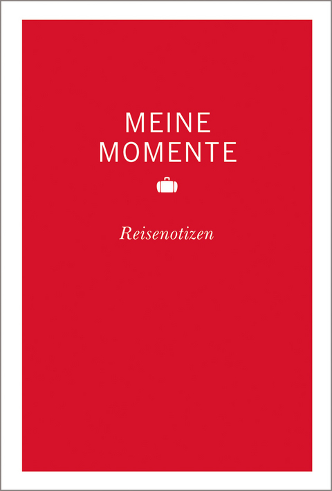 MERIAN momente Reiseführer Meine Momente Reisenotizen rot