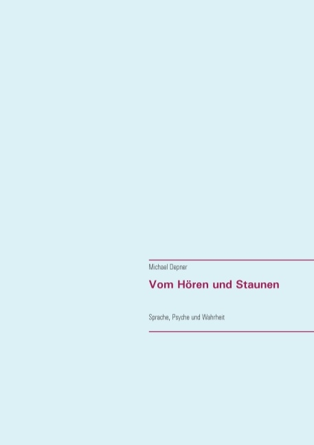 Vom Hören und Staunen - Michael Depner