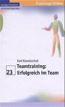 Teamtraining: Erfolgreich im Team - Karl Kowatschek