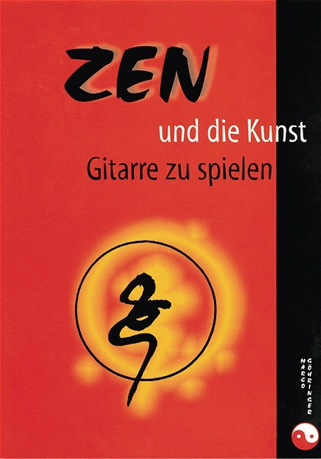 ZEN und die Kunst Gitarre zu spielen - Marco Göhringer-Oberthür