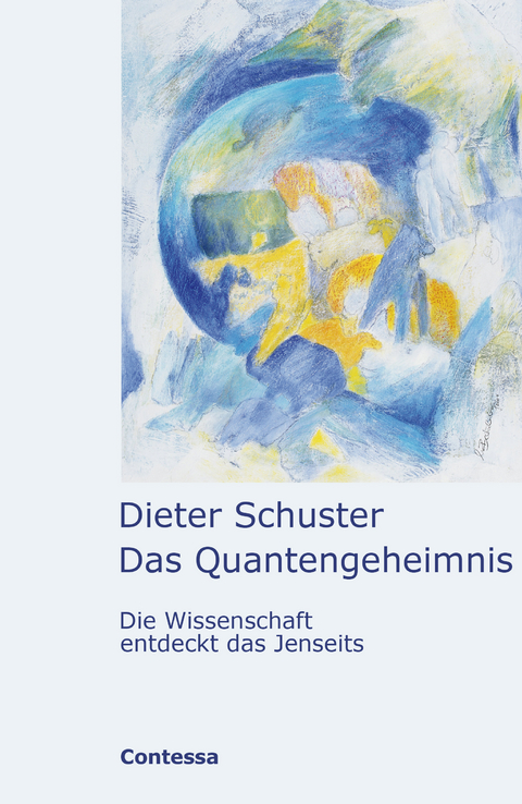 Das Quantengeheimnis - Dieter Schuster