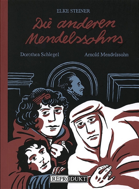 Die anderen Mendelssohns - Elke Steiner