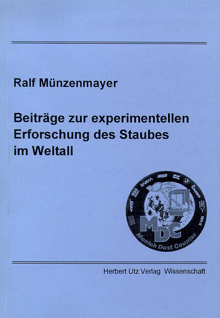 Beiträge zur experimentellen Erforschung des Staubes im Weltall - Ralf Münzenmayer