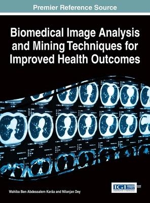 Biomedical Image Analysis and Mining Techniques for Improved Health Outcomes - 