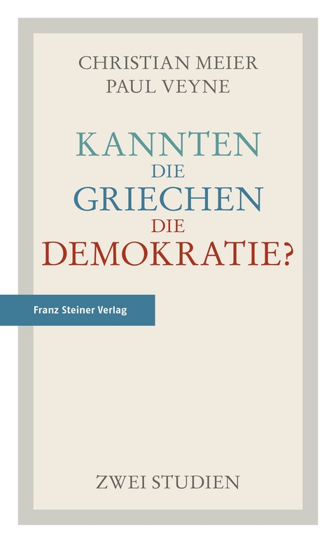 Kannten die Griechen die Demokratie? - Christian Meier, Paul Veyne