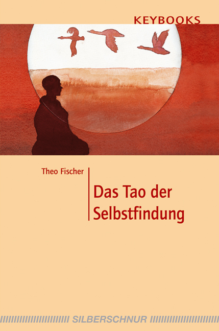 Das Tao der Selbstfindung - Theo Fischer