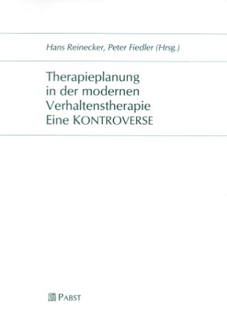 Therapieplanung in der modernen Verhaltenstherapie - Eine Kontroverse - 