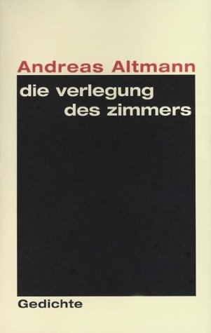 Die Verlegung des Zimmers - Andreas Altmann